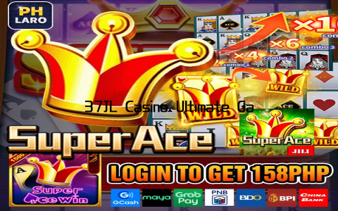 37JL Casino Ultimate Gaming Experience Awaits You